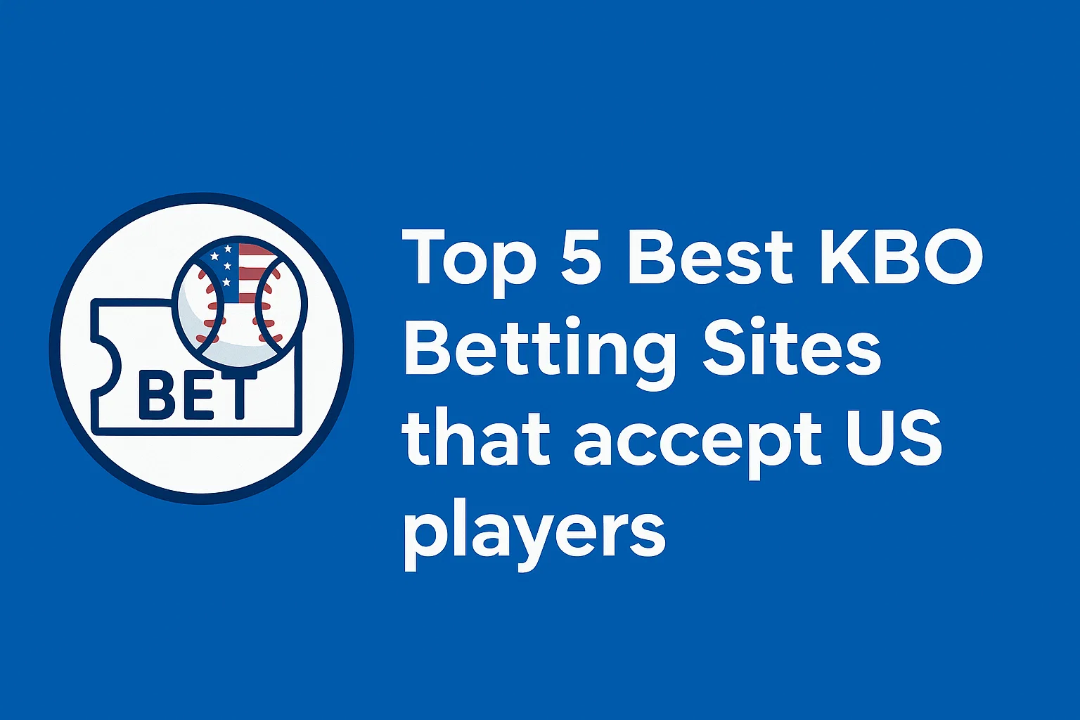 Top 5 Best KBO Betting Sites that accept US players